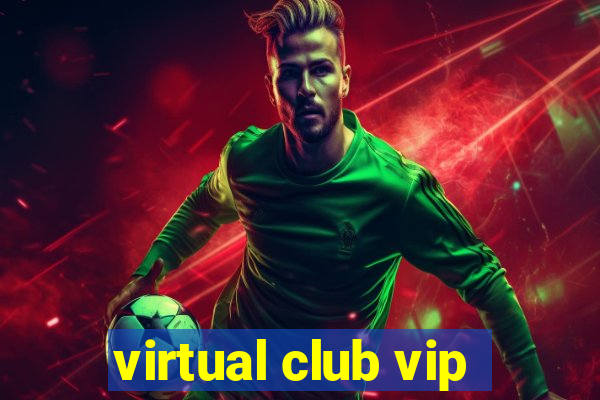 virtual club vip